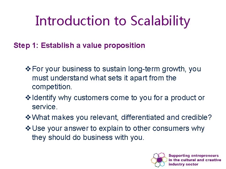 Introduction to Scalability Step 1: Establish a value proposition v. For your business to Introduction to Scalability Step 1: Establish a value proposition v. For your business to