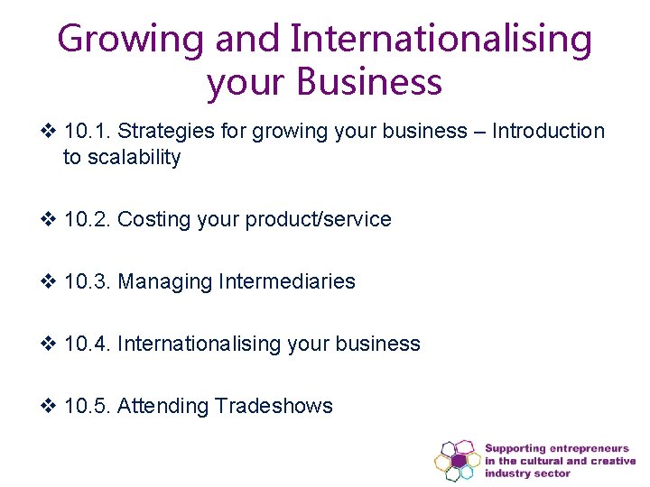 Growing and Internationalising your Business v 10. 1. Strategies for growing your business – Growing and Internationalising your Business v 10. 1. Strategies for growing your business –