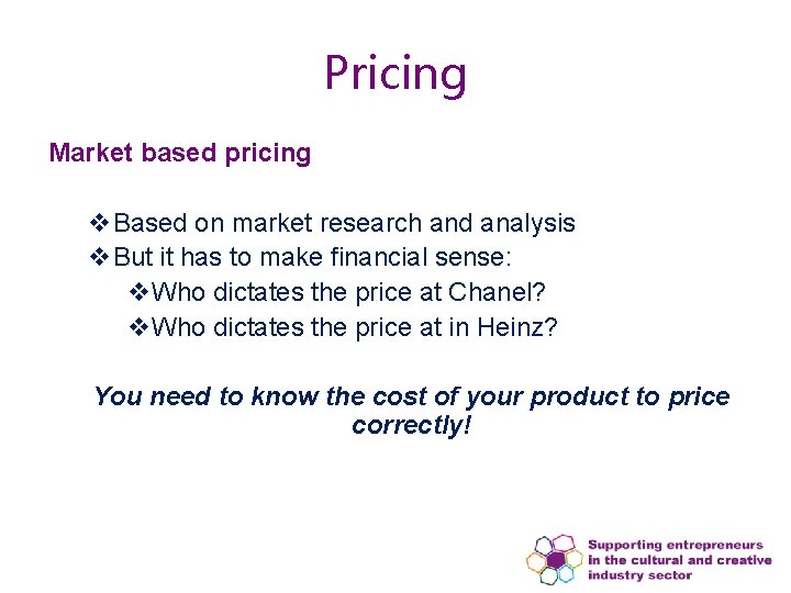 Pricing Market based pricing v. Based on market research and analysis v. But it Pricing Market based pricing v. Based on market research and analysis v. But it