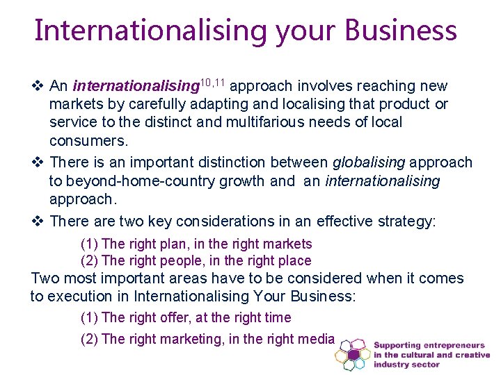 Internationalising your Business v An internationalising 10, 11 approach involves reaching new markets by Internationalising your Business v An internationalising 10, 11 approach involves reaching new markets by