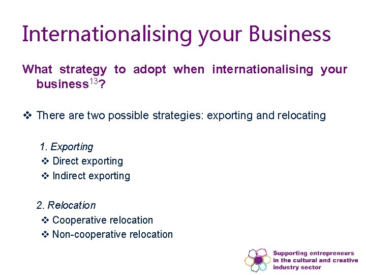 Internationalising your Business What strategy to adopt when internationalising your business 13? v There Internationalising your Business What strategy to adopt when internationalising your business 13? v There