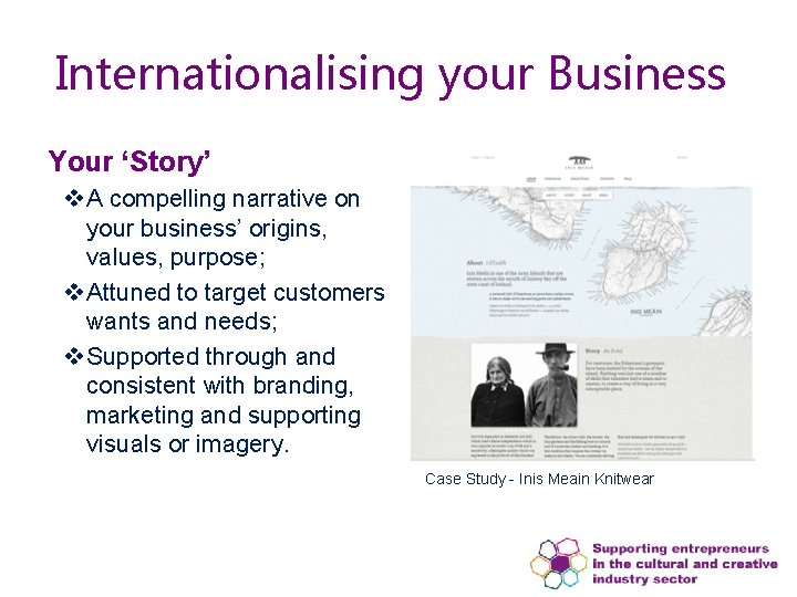 Internationalising your Business Your ‘Story’ v A compelling narrative on your business’ origins, values, Internationalising your Business Your ‘Story’ v A compelling narrative on your business’ origins, values,