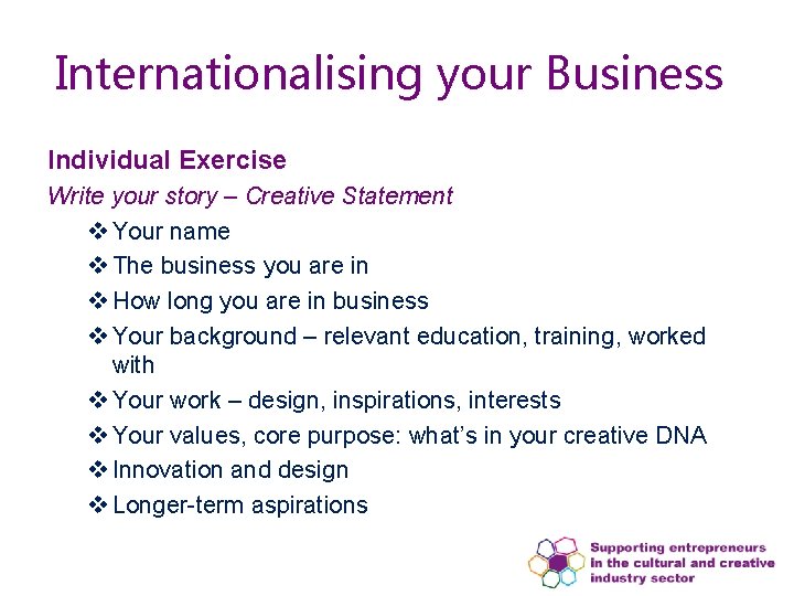 Internationalising your Business Individual Exercise Write your story – Creative Statement v Your name Internationalising your Business Individual Exercise Write your story – Creative Statement v Your name