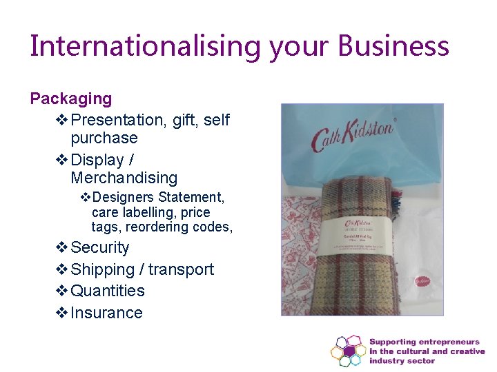 Internationalising your Business Packaging v. Presentation, gift, self purchase v. Display / Merchandising v. Internationalising your Business Packaging v. Presentation, gift, self purchase v. Display / Merchandising v.