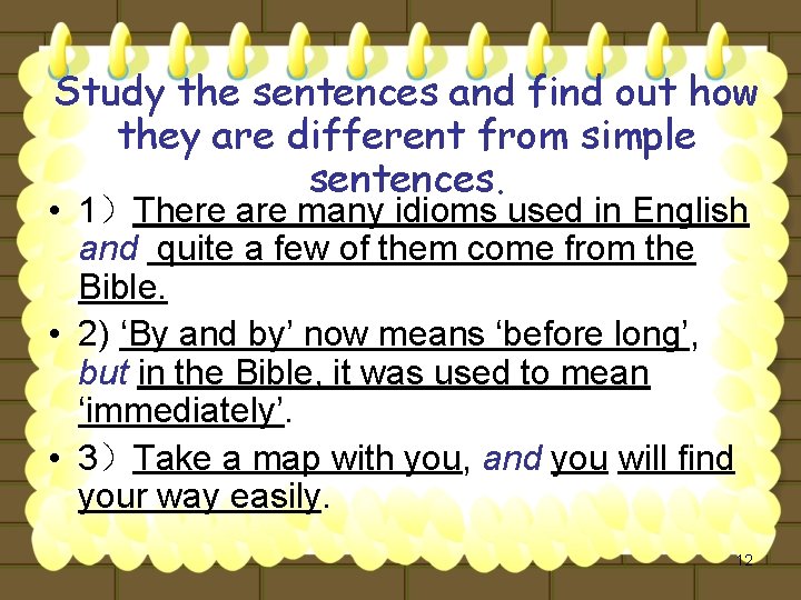 Study the sentences and find out how they are different from simple sentences. •