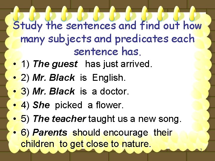 Study the sentences and find out how many subjects and predicates each sentence has.