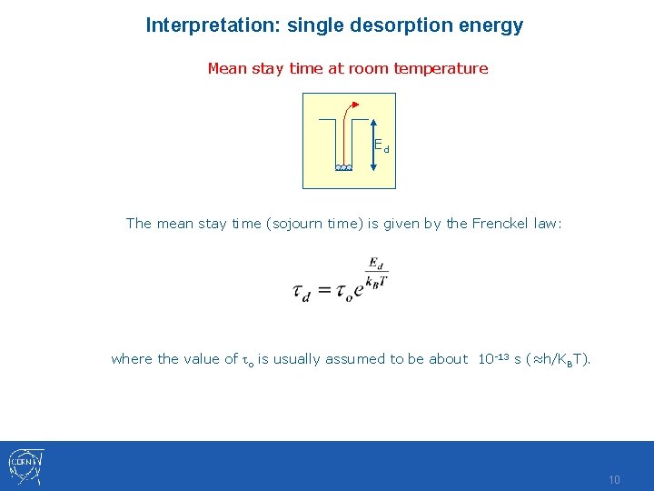 Interpretation: single desorption energy Mean stay time at room temperature Ed The mean stay Interpretation: single desorption energy Mean stay time at room temperature Ed The mean stay