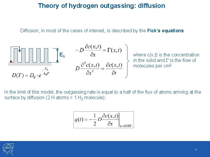 Theory of hydrogen outgassing: diffusion Diffusion, in most of the cases of interest, is Theory of hydrogen outgassing: diffusion Diffusion, in most of the cases of interest, is