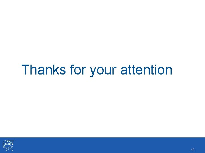 Thanks for your attention 44 Thanks for your attention 44