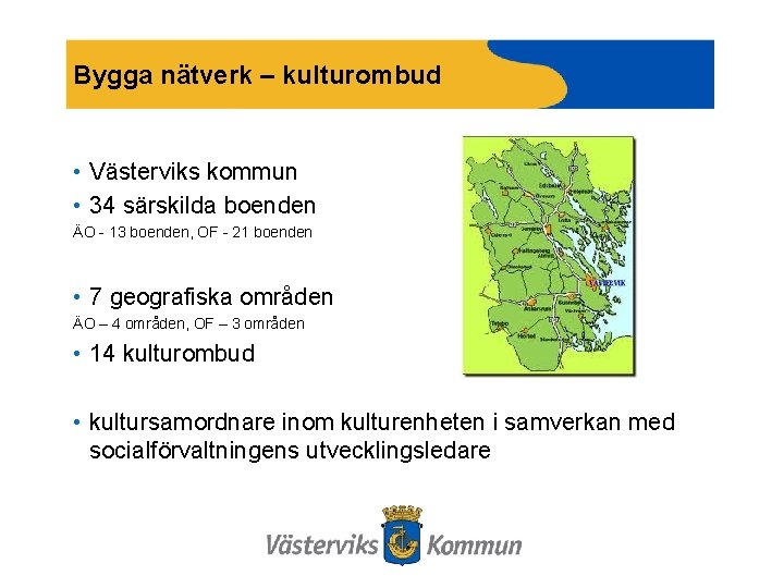 Bygga nätverk – kulturombud • Västerviks kommun • 34 särskilda boenden ÄO - 13