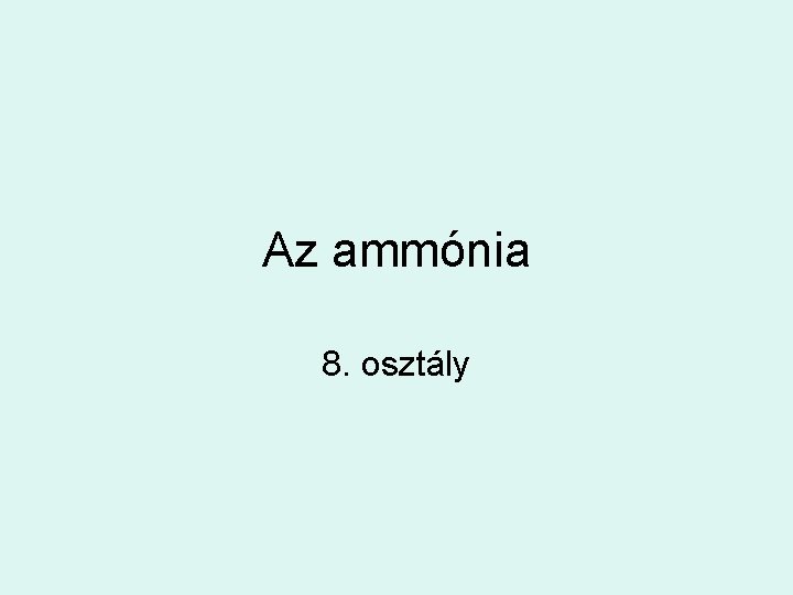 Az ammónia 8. osztály 