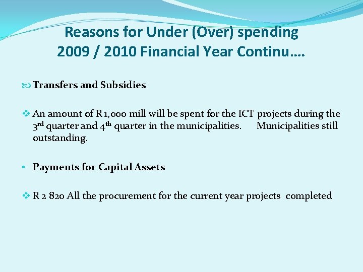 Reasons for Under (Over) spending 2009 / 2010 Financial Year Continu…. Transfers and Subsidies