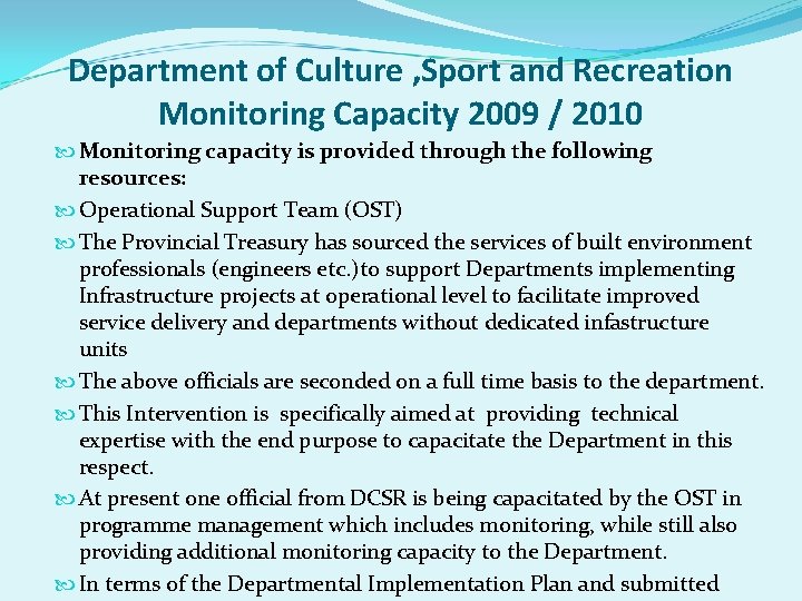 Department of Culture , Sport and Recreation Monitoring Capacity 2009 / 2010 Monitoring capacity