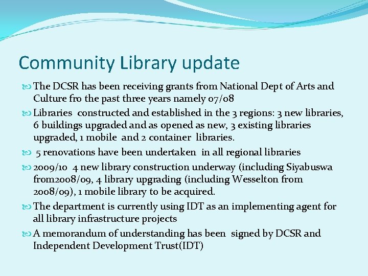 Community Library update The DCSR has been receiving grants from National Dept of Arts