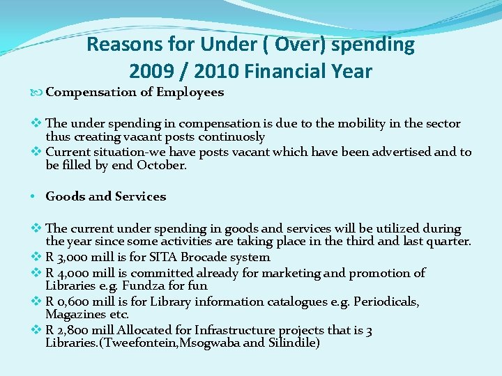 Reasons for Under ( Over) spending 2009 / 2010 Financial Year Compensation of Employees