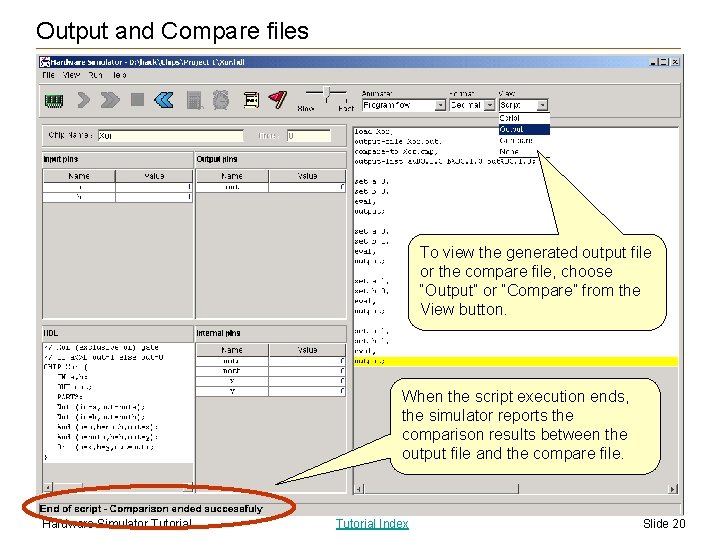 Output and Compare files To view the generated output file or the compare file,