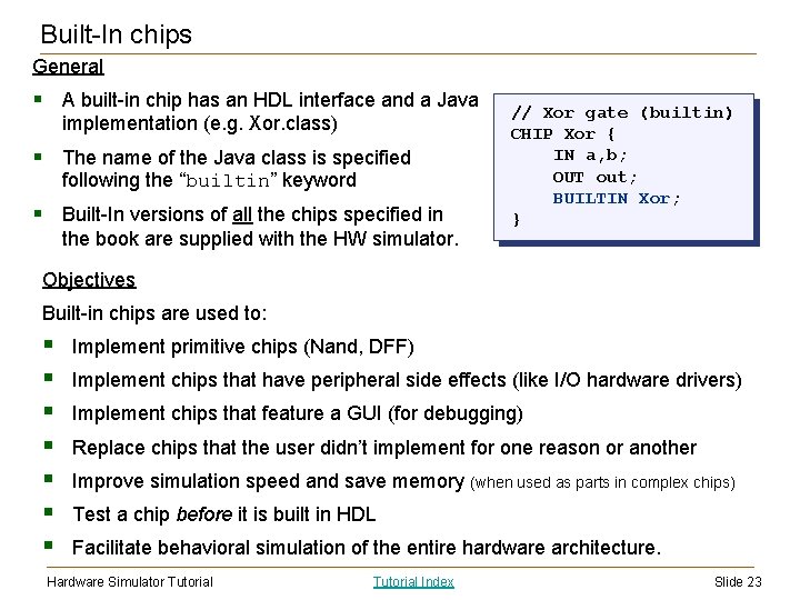 Built-In chips General § A built-in chip has an HDL interface and a Java