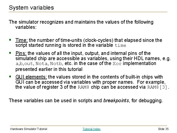 System variables The simulator recognizes and maintains the values of the following variables: §