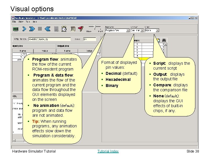 Visual options § Program flow: animates the flow of the current ROM-resident program §