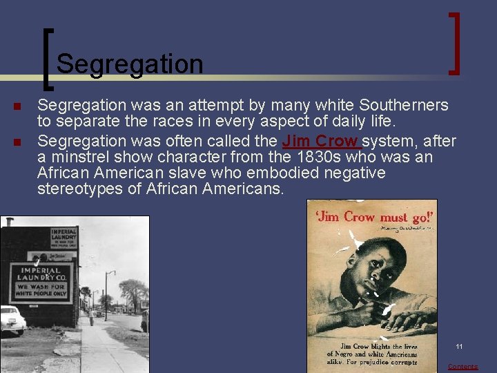 Segregation n n Segregation was an attempt by many white Southerners to separate the