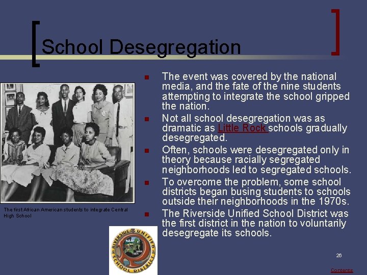 School Desegregation n n The first African American students to integrate Central High School