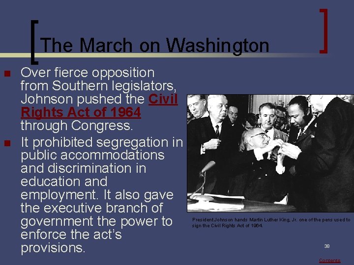 The March on Washington n n Over fierce opposition from Southern legislators, Johnson pushed