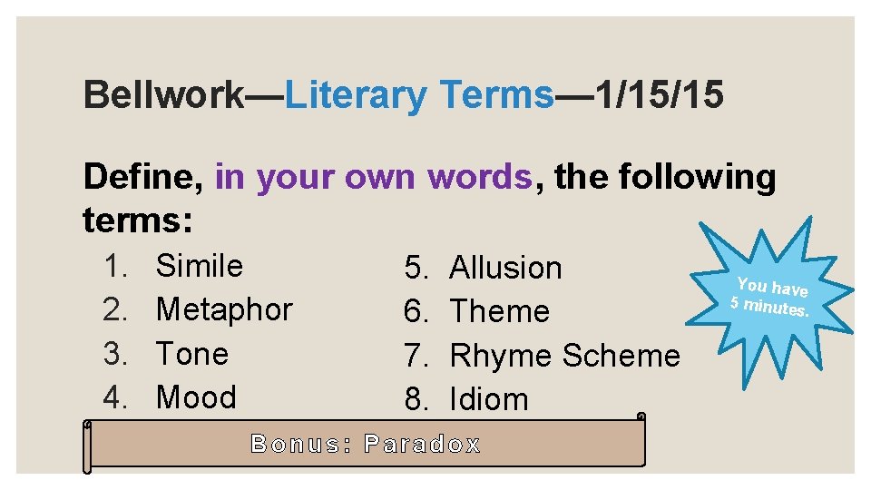 Bellwork—Literary Terms— 1/15/15 Define, in your own words, the following terms: 1. 2. 3.