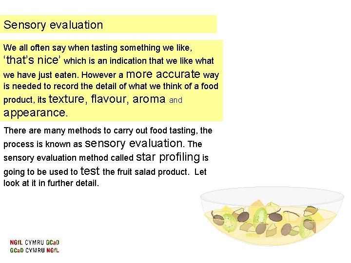 Sensory evaluation We all often say when tasting something we like, ‘that’s nice’ which Sensory evaluation We all often say when tasting something we like, ‘that’s nice’ which