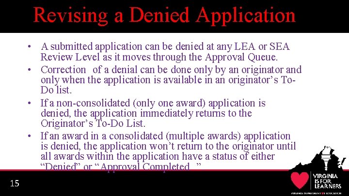 Revising a Denied Application • A submitted application can be denied at any LEA