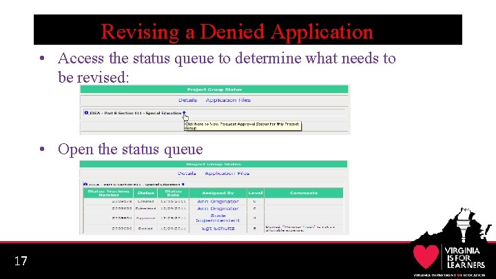 Revising a Denied Application • Access the status queue to determine what needs to