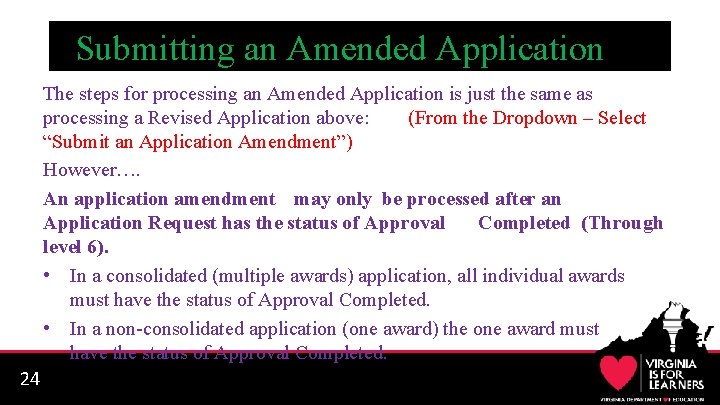 Submitting an Amended Application The steps for processing an Amended Application is just the