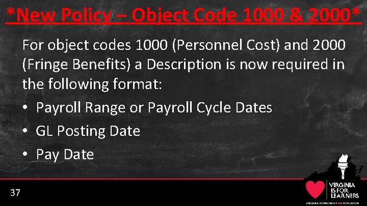 *New Policy – Object Code 1000 & 2000* For object codes 1000 (Personnel Cost)