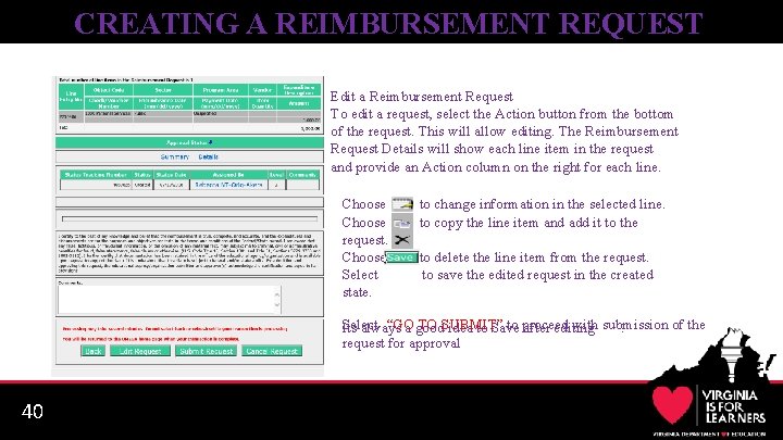 CREATING A REIMBURSEMENT REQUEST Edit a Reimbursement Request To edit a request, select the