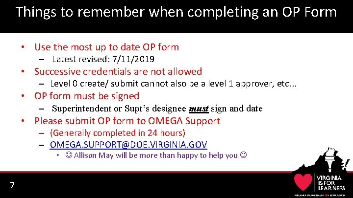 Things to remember when completing an OP Form • Use the most up to