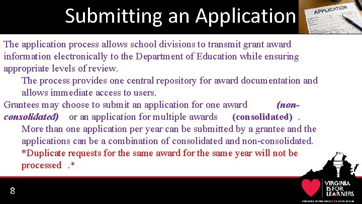 Submitting an Application The application process allows school divisions to transmit grant award information