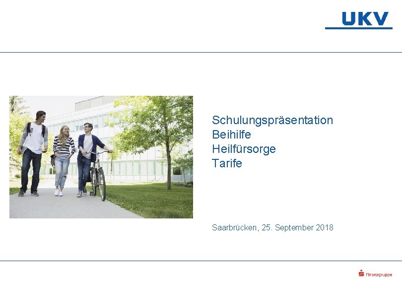 Schulungspräsentation Beihilfe Heilfürsorge Tarife Saarbrücken, 25. September 2018 
