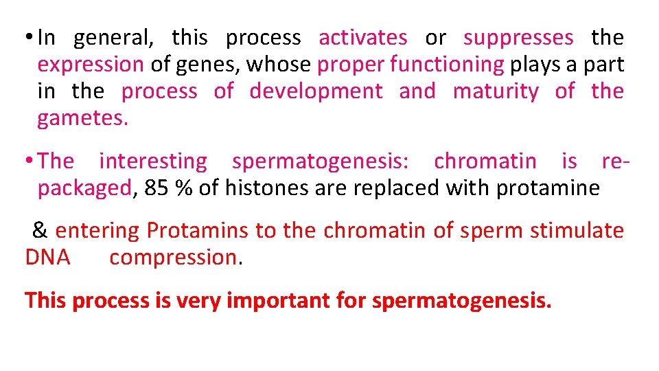  • In general, this process activates or suppresses the expression of genes, whose