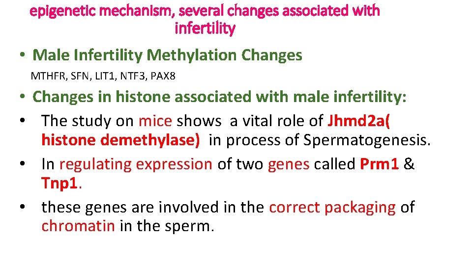 epigenetic mechanism, several changes associated with infertility • Male Infertility Methylation Changes MTHFR, SFN,
