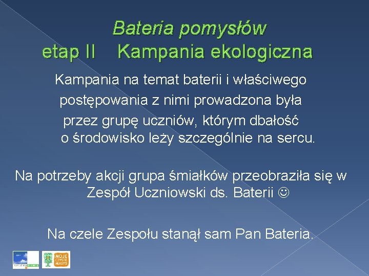 Bateria pomysłów etap II Kampania ekologiczna Kampania na temat baterii i właściwego postępowania z