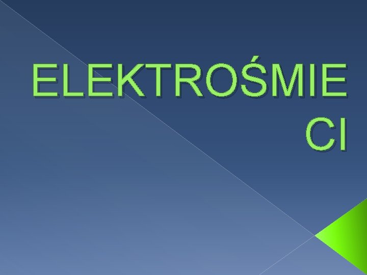 ELEKTROŚMIE CI 