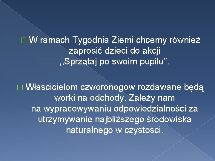 �W ramach Tygodnia Ziemi chcemy również zaprosić dzieci do akcji , , Sprzątaj po