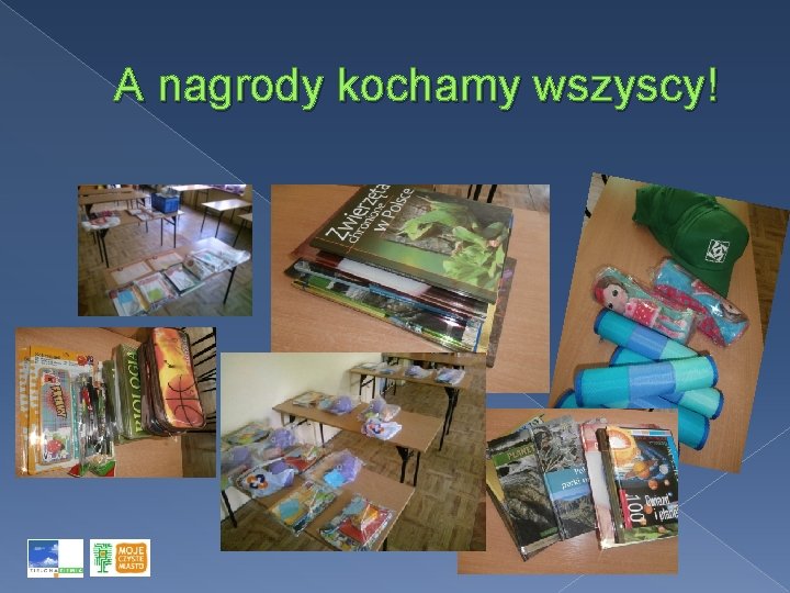 A nagrody kochamy wszyscy! 