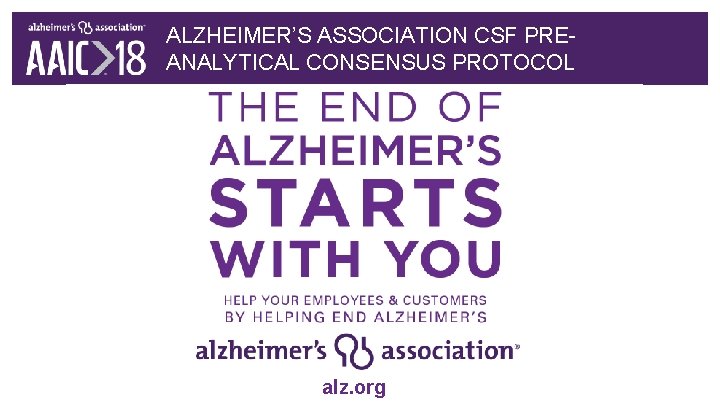 ALZHEIMER’S ASSOCIATION CSF PREANALYTICAL CONSENSUS PROTOCOL alz. org 