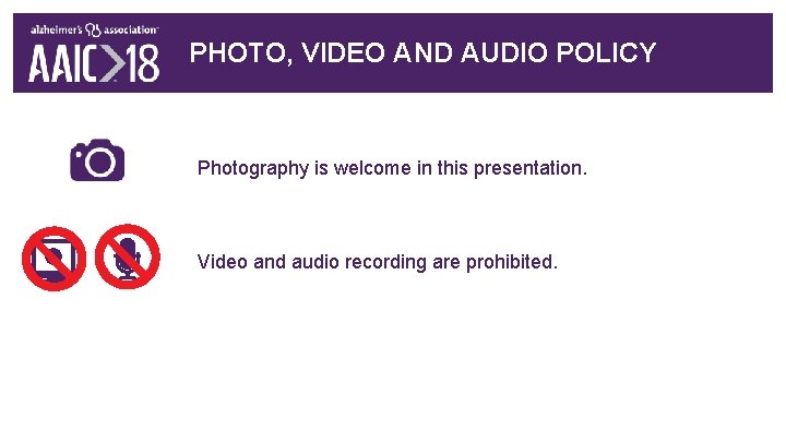 PHOTO, VIDEO AND AUDIO POLICY Photography is welcome in this presentation. Video and audio
