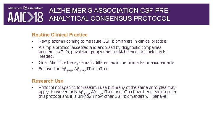 ALZHEIMER’S ASSOCIATION CSF PREANALYTICAL CONSENSUS PROTOCOL Routine Clinical Practice • • New platforms coming