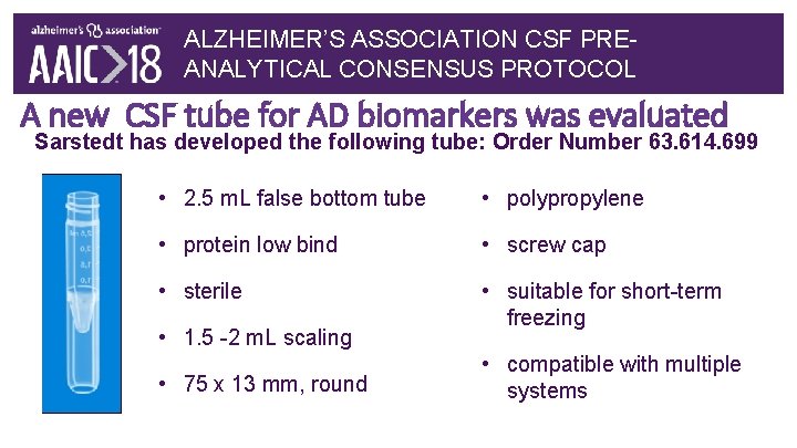 ALZHEIMER’S ASSOCIATION CSF PREANALYTICAL CONSENSUS PROTOCOL A new CSF tube for AD biomarkers was