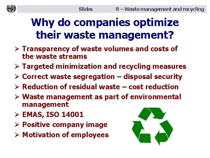 Slides 8 – Waste management and recycling Why do companies optimize their waste management?
