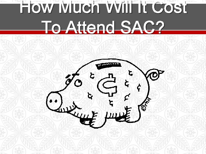 How Much Will It Cost To Attend SAC? 