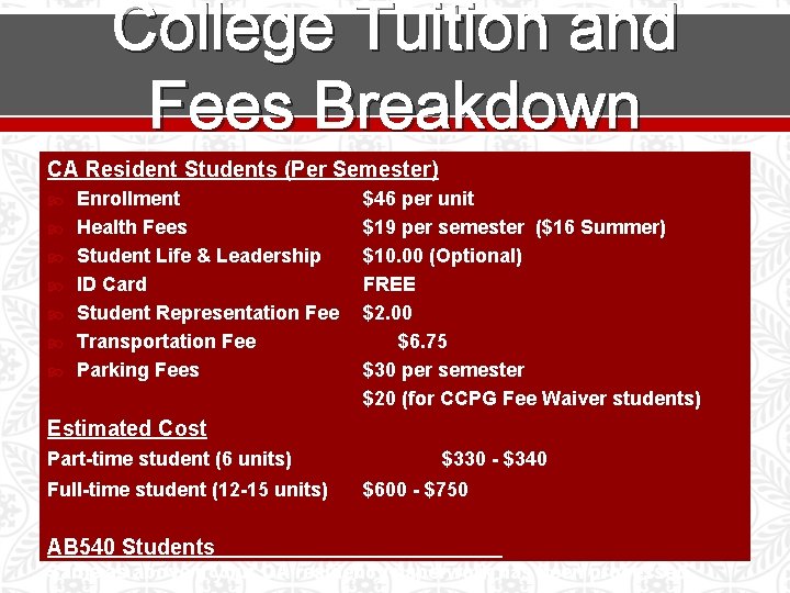 College Tuition and Fees Breakdown CA Resident Students (Per Semester) Enrollment Health Fees Student