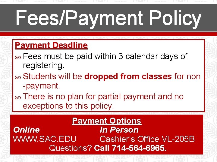 Fees/Payment Policy Payment Deadline Fees must be paid within 3 calendar days of registering.